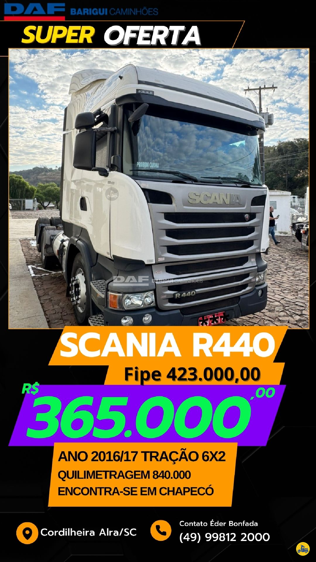 CAMINHAO SCANIA SCANIA R440 Cavalo Mecânico Cavalo 6x2 DAF Barigui Chapecó Cordilheira Alta CORDILHEIRA ALTA SANTA CATARINA SC